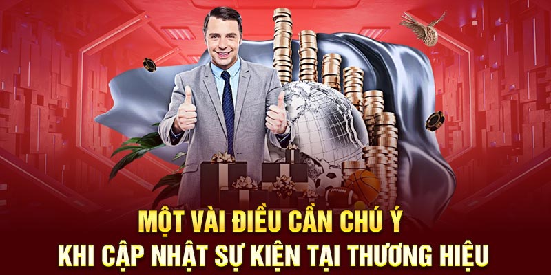 Một vài điều cần chú ý khi cập nhật sự kiện tại thương hiệu